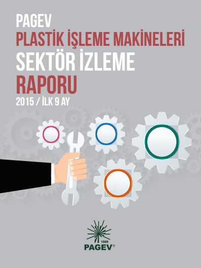 Türkiye Plastik İşleme Makinaları Sektör İzleme Raporu 2015 - İlk 9 Ay