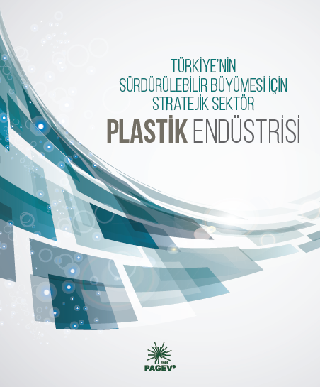 Türkiye'nin Sürdürülebilir Büyümesi için Stratejik Sektör Plastik Endüstrisi
