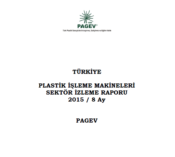 Türkiye Plastik İşleme Makinaları Sektör İzleme Raporu 2015 - İlk 8 Ay