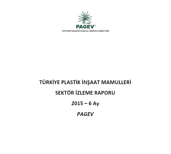Türkiye Plastik İnşaat Mamülleri Sektör İzleme Raporu 2015 / 6 Ay