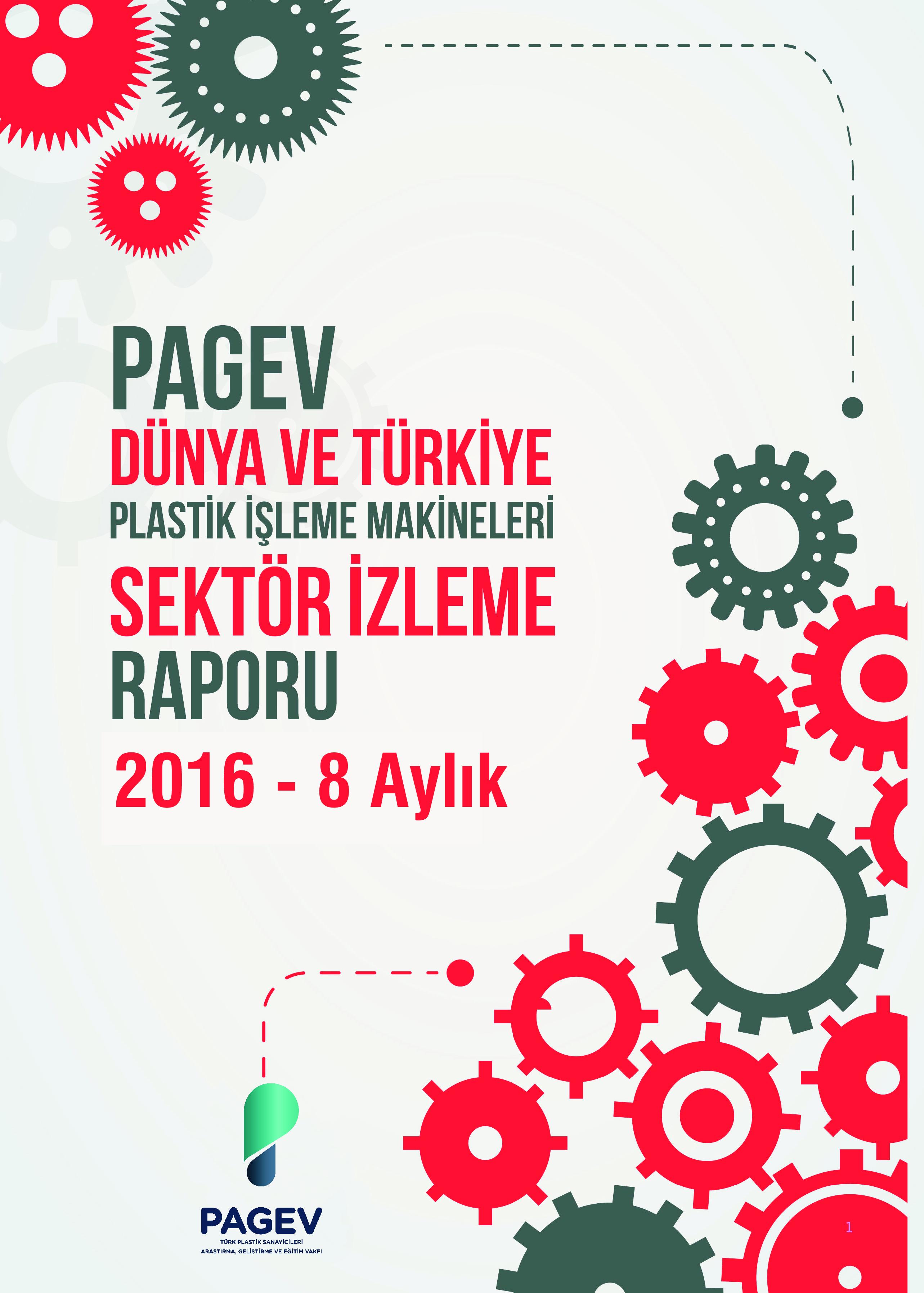 Türkiye Plastik İşleme Makineleri Sektör İzleme Raporu 2016 / İlk 8 Ay