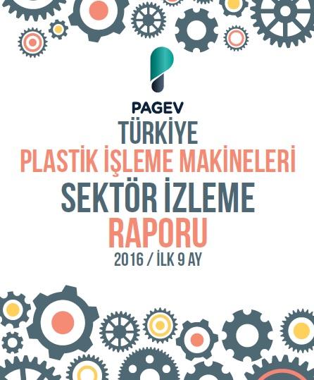 Türkiye Plastik İşleme Makineleri Sektör İzleme Raporu 2016 / İlk 9 Ay