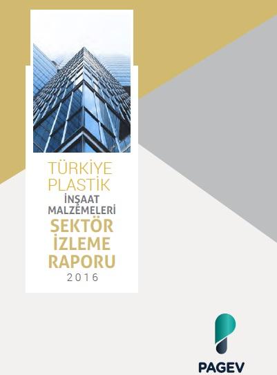 Türkiye Plastik İnşaat Malzemeleri Sektör İzleme Raporu 2016 (Tahmini)