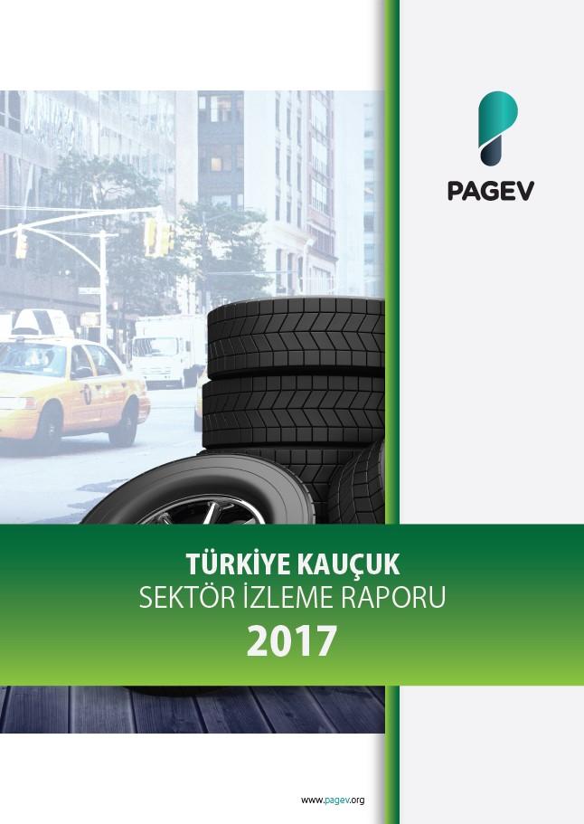 Türkiye Kauçuk Sektör İzleme Raporu 2017/6 Aylık (Yıl Sonu Tahminli)