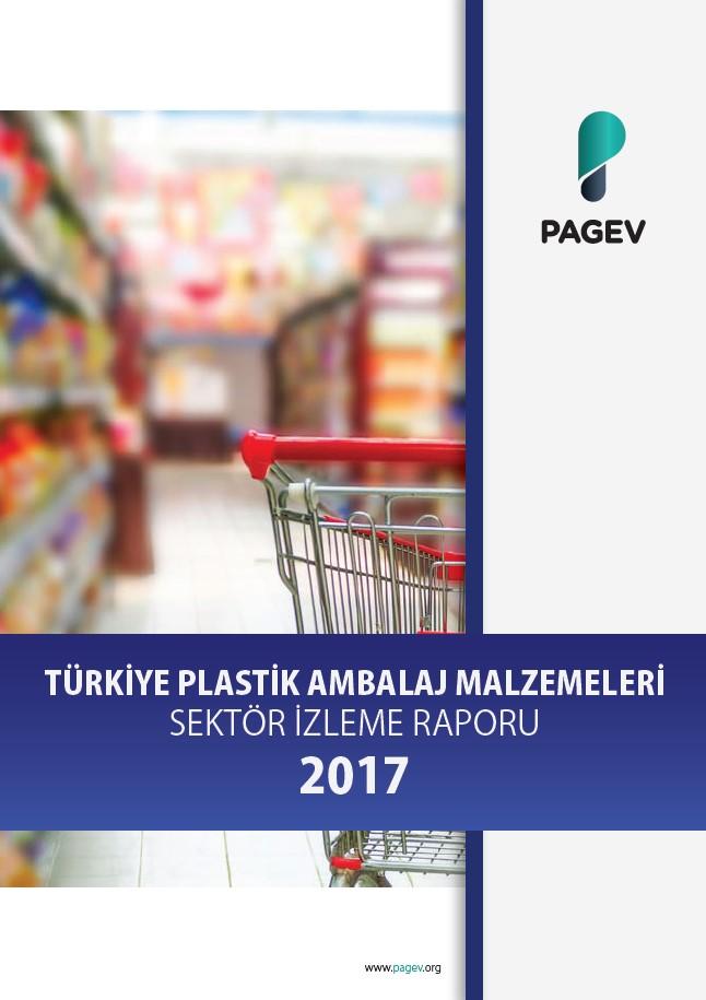 Türkiye Plastik Ambalaj Malzemeleri Sektör İzleme Raporu 2017/9 Aylık (Yıl Sonu Tahminli)