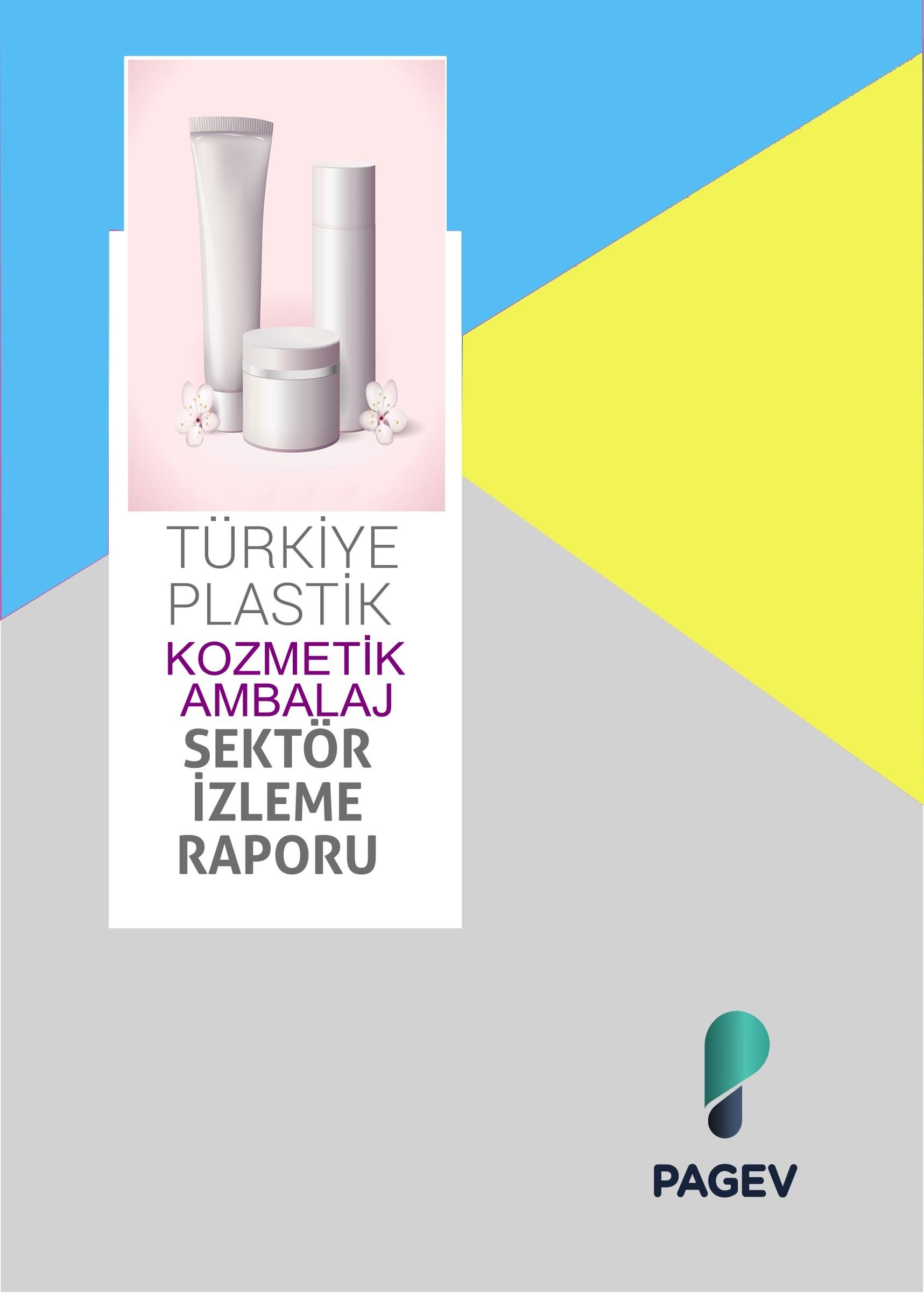 Türkiye Plastik Kozmetik Ambalaj Sektör İzleme Raporu 2017/6 Aylık (Yıl Sonu Tahminli)