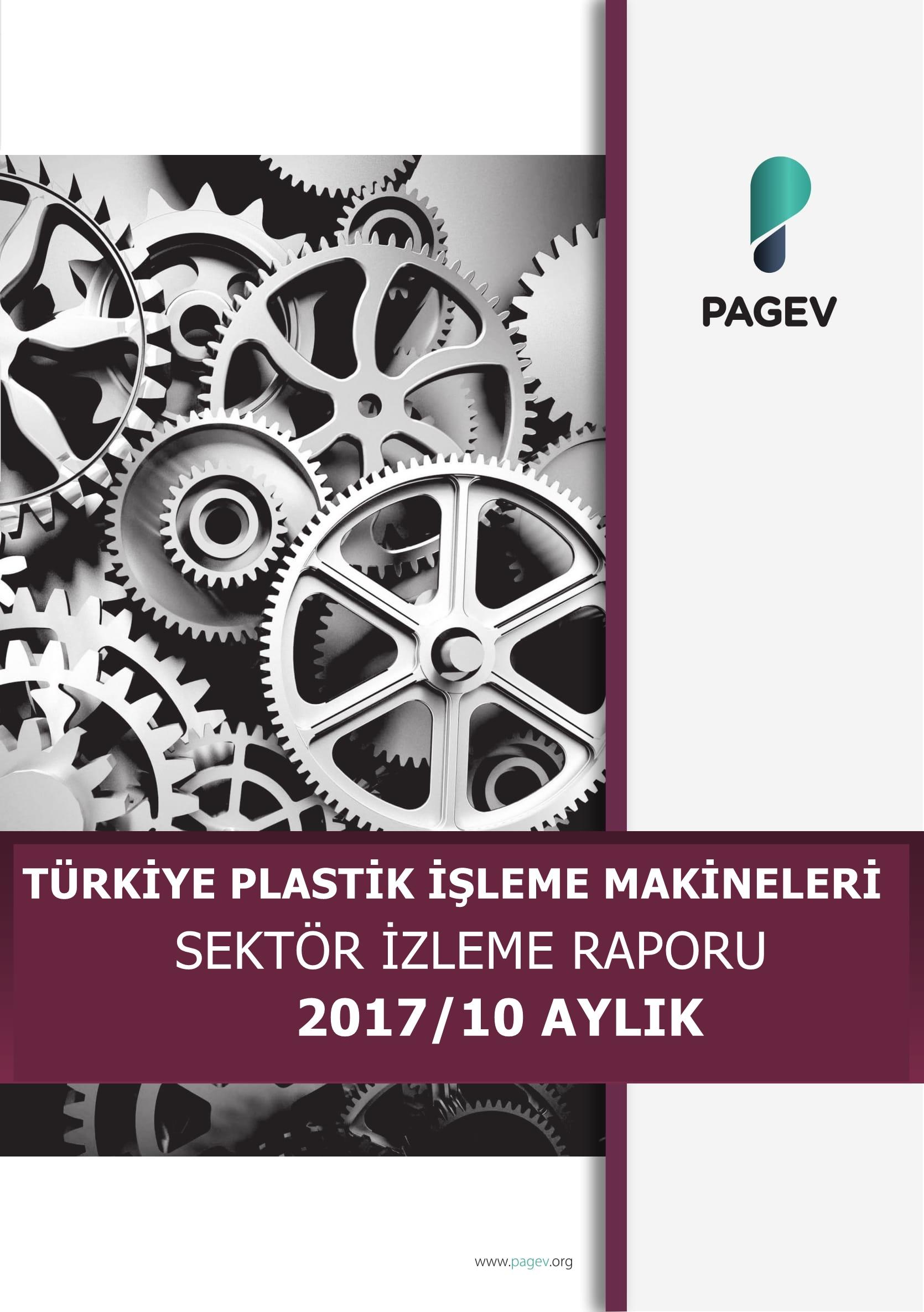 Türkiye Plastik İşleme Makineleri Sektör İzleme Raporu 2017/10 Aylık (Yıl Sonu Tahminli)