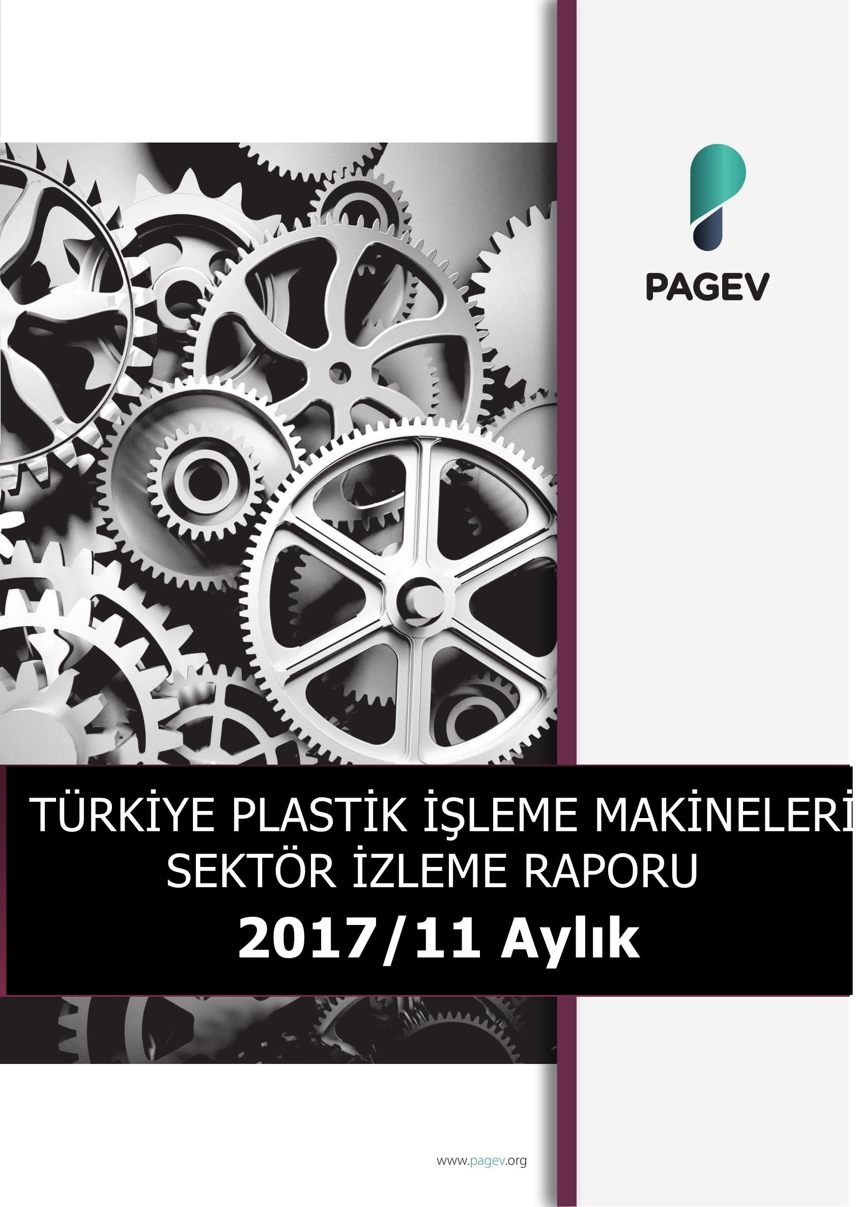 Türkiye Plastik İşleme Makineleri Sektör İzleme Raporu 2017/11 Aylık (Yıl Sonu Tahminli)