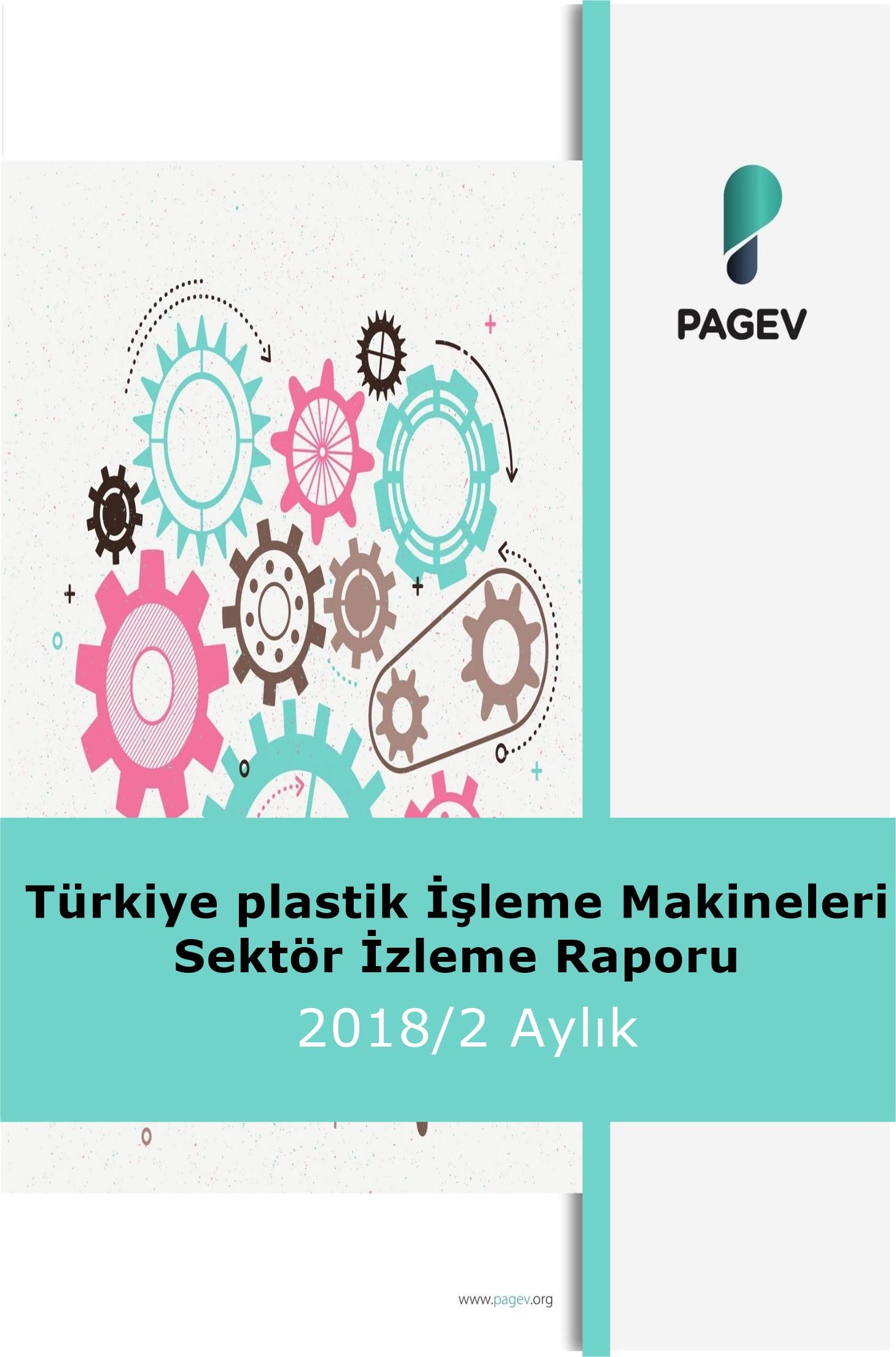 Türkiye Plastik İşleme Makineleri Sektör İzleme Raporu 2018/2 Aylık