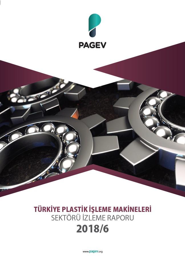 Türkiye Plastik İşleme Makineleri Sektör İzleme Raporu 2018/6 Aylık