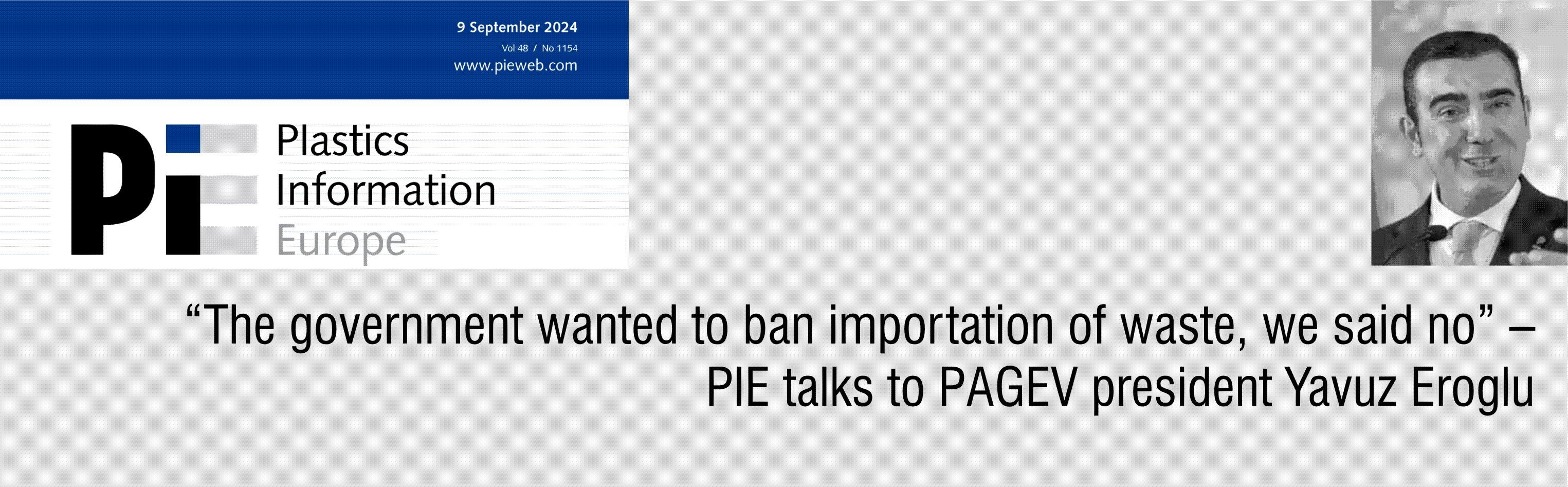 “The government wanted to ban importation of waste, we said no” – PIE talks to Pagev president Yavuz Eroglu