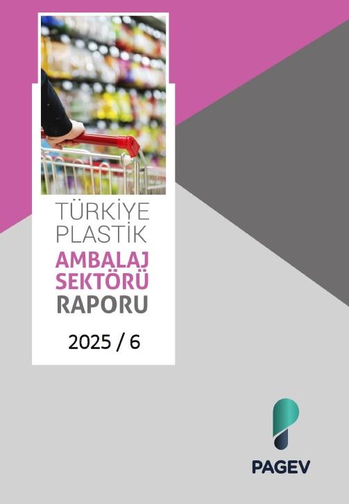 TÜRKİYE PLASTİK AMBALAJ SEKTÖR İZLEME RAPORU – 2025 / 6