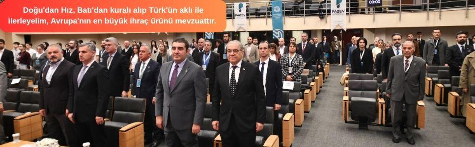 “Doğu’dan hız, Batı’dan kuralı alıp Türk’ün aklı ile ilerleyelim”