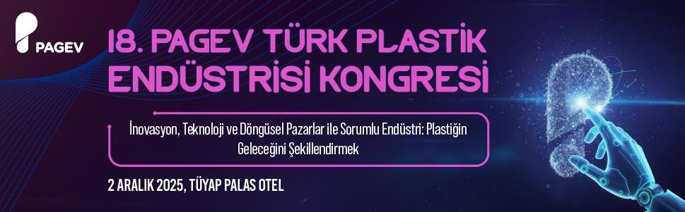 18inci PAGEV Türk Plastik Endüstrisi Kongresi 2 Aralık 2025